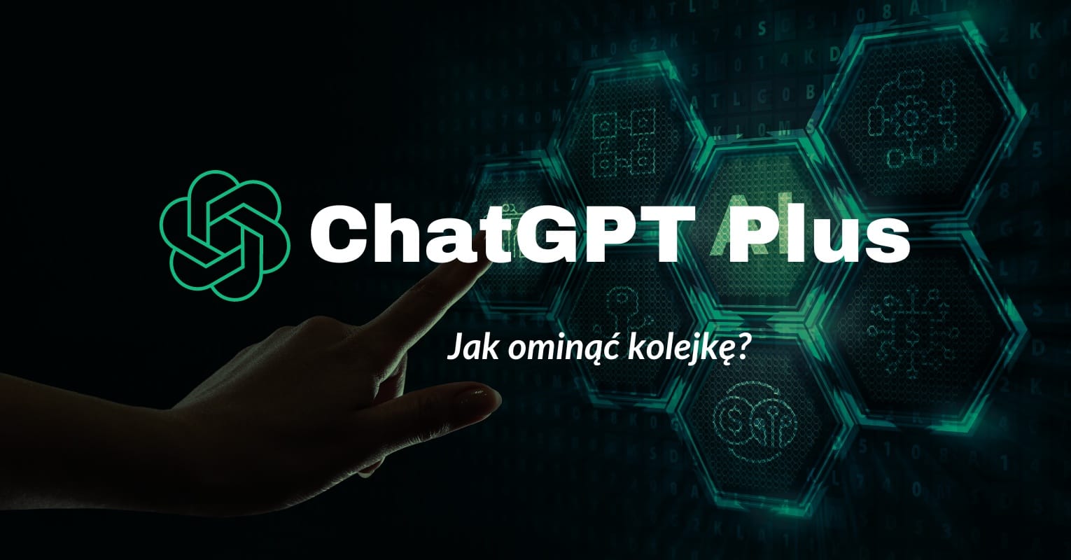 Jak ominąć kolejkę do subskrypcji ChatGPT Plus?