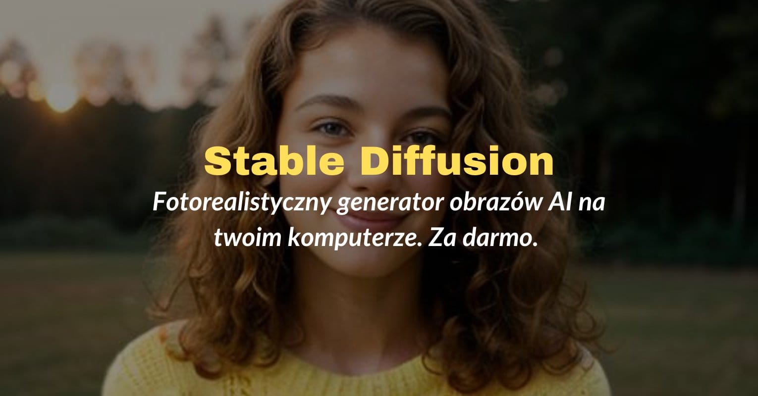 Zainstaluj Stable Diffusion na swoim komputerze. Twój własny generator obrazów AI za darmo.