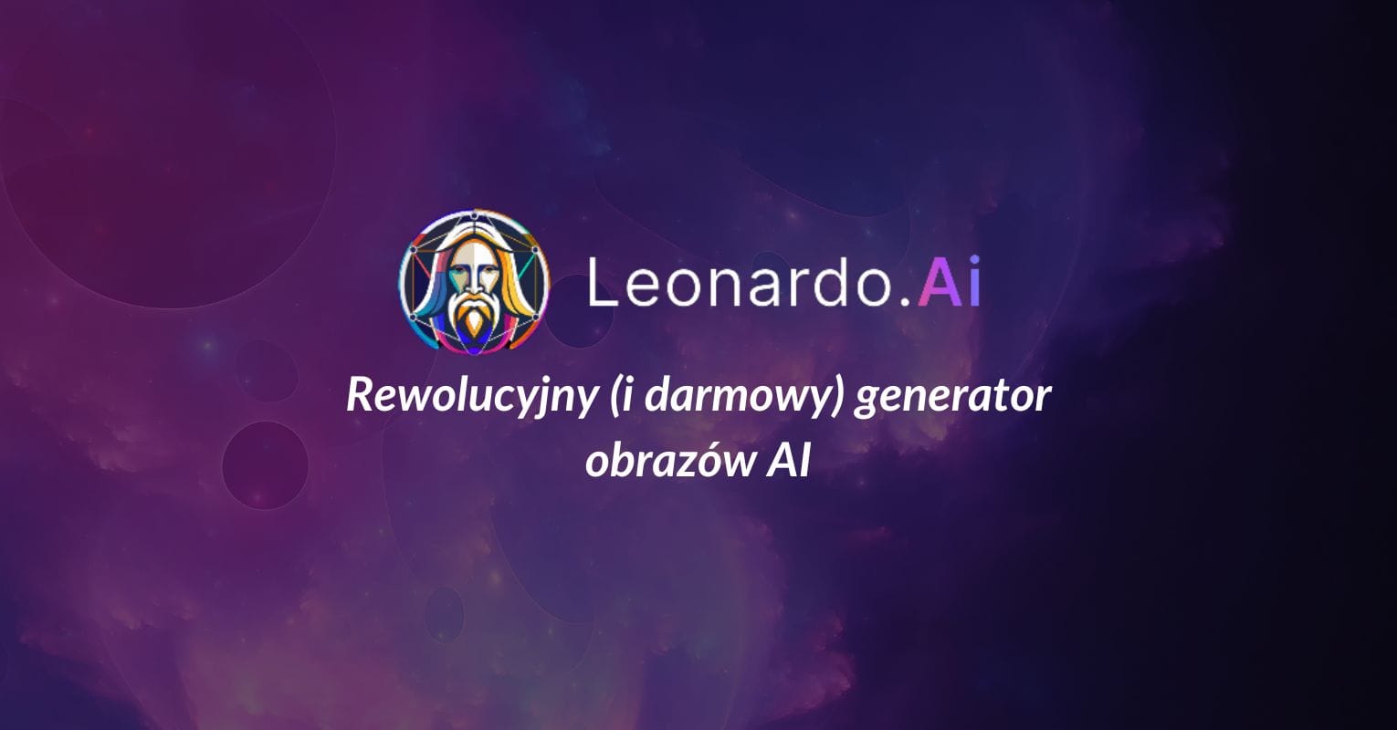 Leonardo AI – rewolucyjny generator obrazów AI