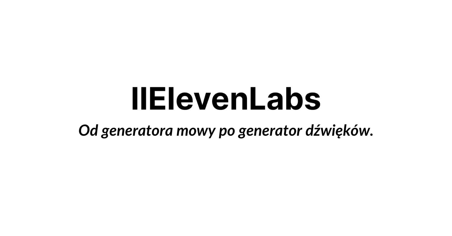 ElevenLabs niebawem wygeneruje efekty dźwiękowe za pomocą AI!